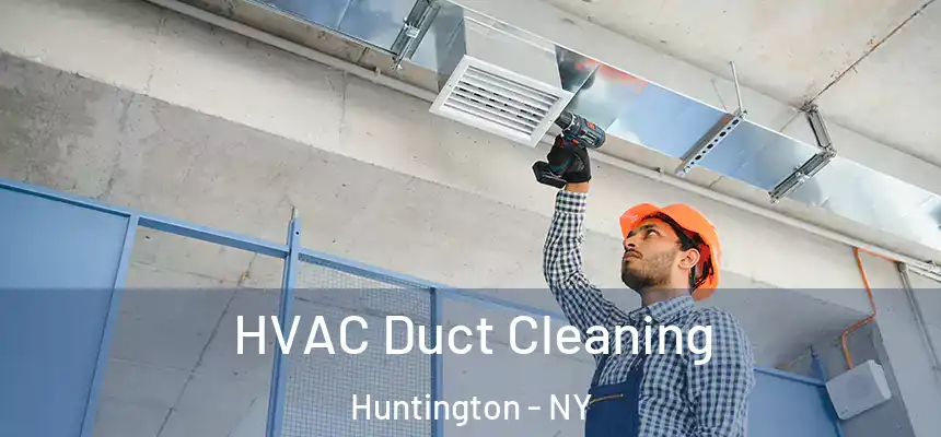  HVAC Duct Cleaning Huntington - NY
