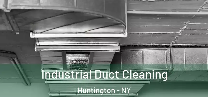 Industrial Duct Cleaning Huntington - NY